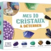 Mes 10 cristaux à déterrer - Auzou